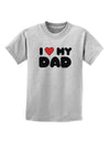 I Heart My Dad Childrens T-Shirt by TooLoud-Childrens T-Shirt-TooLoud-AshGray-X-Small-Davson Sales