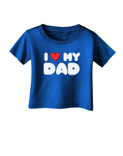 I Heart My Dad Infant T-Shirt Dark by TooLoud-Infant T-Shirt-TooLoud-Royal-Blue-06-Months-Davson Sales