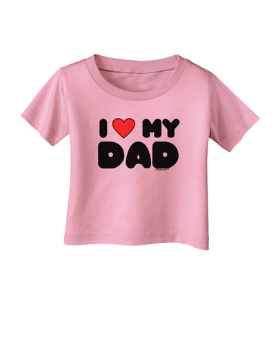 I Heart My Dad Infant T-Shirt by TooLoud-Infant T-Shirt-TooLoud-Candy-Pink-06-Months-Davson Sales