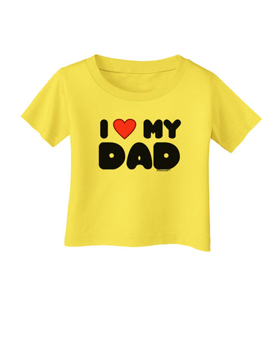 I Heart My Dad Infant T-Shirt by TooLoud-Infant T-Shirt-TooLoud-Yellow-06-Months-Davson Sales