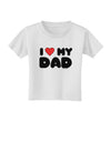 I Heart My Dad Toddler T-Shirt by TooLoud-Toddler T-Shirt-TooLoud-White-2T-Davson Sales