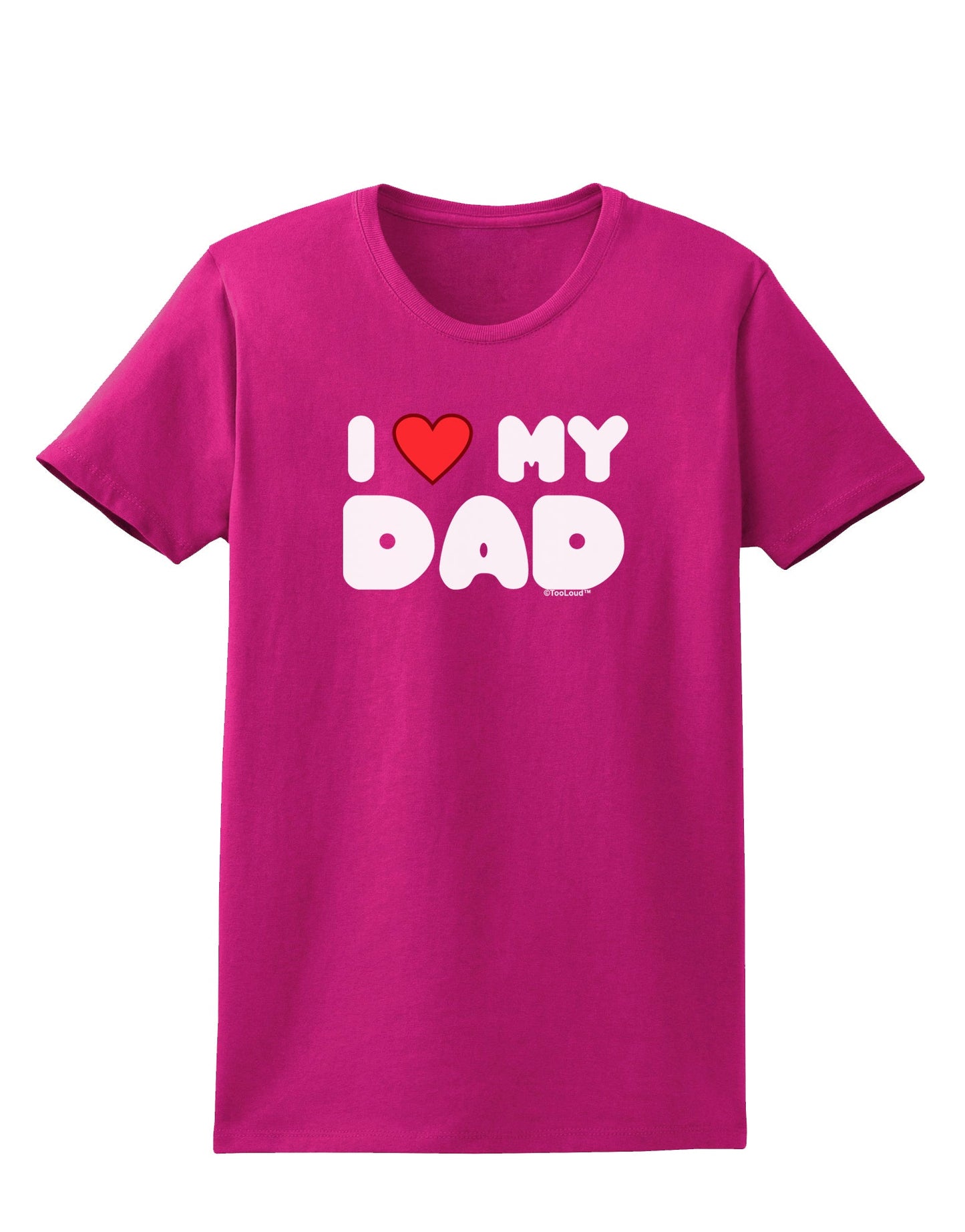 I Heart My Dad Womens Dark T-Shirt by TooLoud-Womens T-Shirt-TooLoud-Hot-Pink-Small-Davson Sales