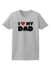 I Heart My Dad Womens T-Shirt by TooLoud-Womens T-Shirt-TooLoud-AshGray-X-Small-Davson Sales