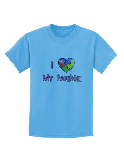 I Heart My Daughter - Autism Awareness Childrens T-Shirt by TooLoud-Childrens T-Shirt-TooLoud-Aquatic-Blue-X-Small-Davson Sales