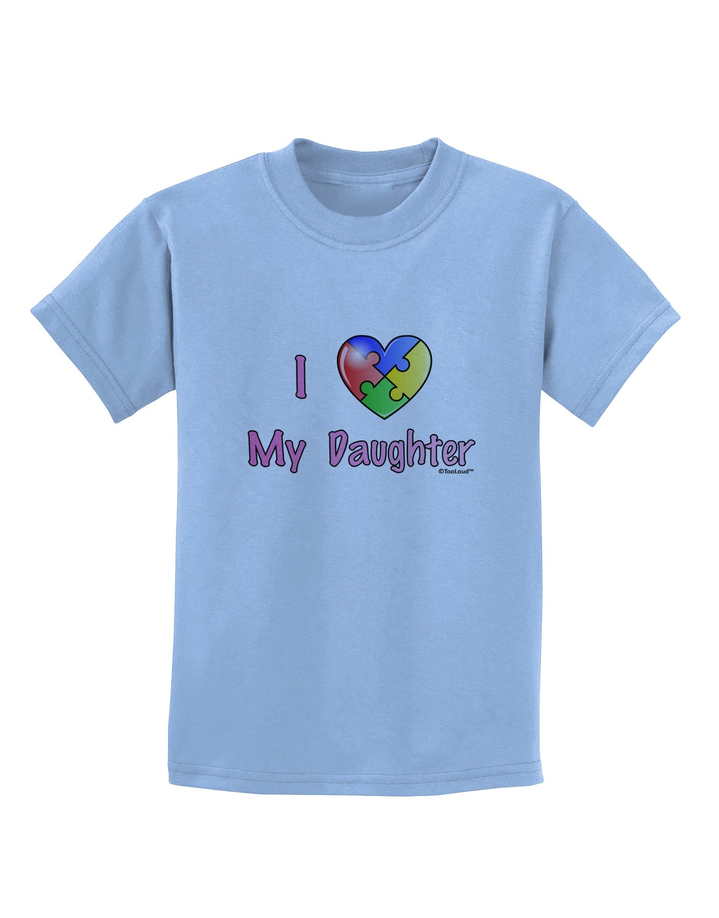 I Heart My Daughter - Autism Awareness Childrens T-Shirt by TooLoud-Childrens T-Shirt-TooLoud-Light-Blue-X-Small-Davson Sales