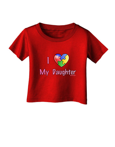 I Heart My Daughter - Autism Awareness Infant T-Shirt Dark by TooLoud-Infant T-Shirt-TooLoud-Red-06-Months-Davson Sales