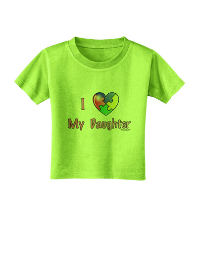 I Heart My Daughter - Autism Awareness Toddler T-Shirt by TooLoud-Toddler T-Shirt-TooLoud-Lime-Green-2T-Davson Sales