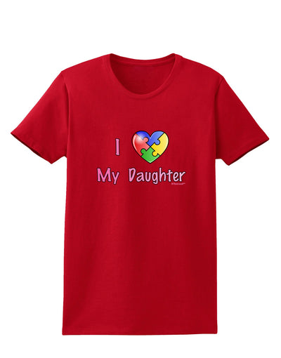 I Heart My Daughter - Autism Awareness Womens Dark T-Shirt by TooLoud-Womens T-Shirt-TooLoud-Red-X-Small-Davson Sales