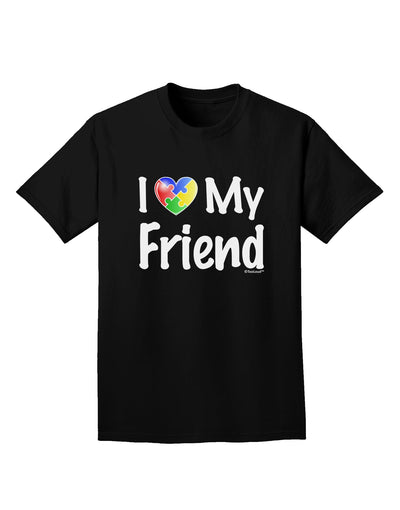 I Heart My Friend - Autism Awareness Adult Dark T-Shirt by TooLoud-Mens T-Shirt-TooLoud-Black-Small-Davson Sales