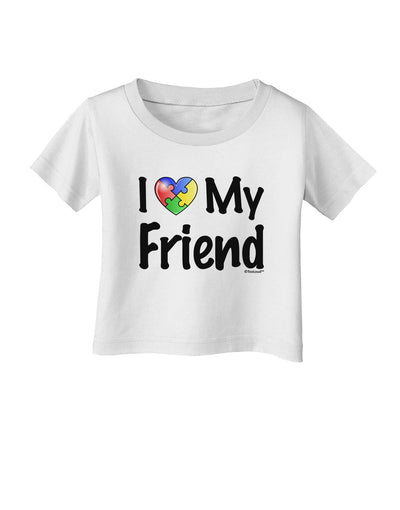 I Heart My Friend - Autism Awareness Infant T-Shirt by TooLoud-Infant T-Shirt-TooLoud-White-06-Months-Davson Sales