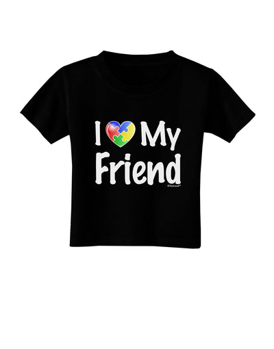 I Heart My Friend - Autism Awareness Toddler T-Shirt Dark by TooLoud-Toddler T-Shirt-TooLoud-Black-2T-Davson Sales