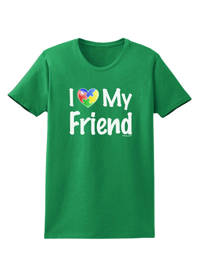 I Heart My Friend - Autism Awareness Womens Dark T-Shirt by TooLoud-Womens T-Shirt-TooLoud-Kelly-Green-X-Small-Davson Sales