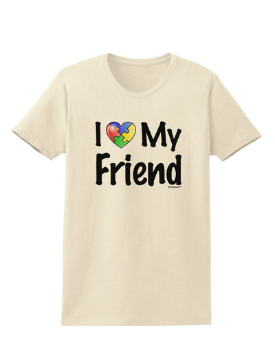 I Heart My Friend - Autism Awareness Womens T-Shirt by TooLoud-Womens T-Shirt-TooLoud-Natural-X-Small-Davson Sales