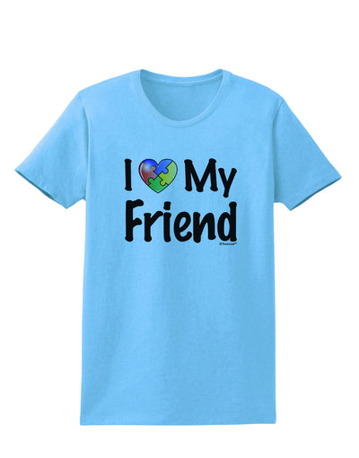 I Heart My Friend - Autism Awareness Womens T-Shirt by TooLoud-Womens T-Shirt-TooLoud-Aquatic-Blue-X-Small-Davson Sales