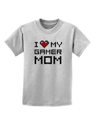 I Heart My Gamer Mom Childrens T-Shirt by TooLoud-Childrens T-Shirt-TooLoud-AshGray-X-Small-Davson Sales