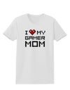 I Heart My Gamer Mom Womens T-Shirt by TooLoud-Womens T-Shirt-TooLoud-White-X-Small-Davson Sales