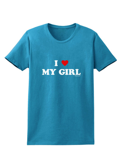 I Heart My Girl - Matching Couples Design Womens Dark T-Shirt by TooLoud-Womens T-Shirt-TooLoud-Turquoise-X-Small-Davson Sales