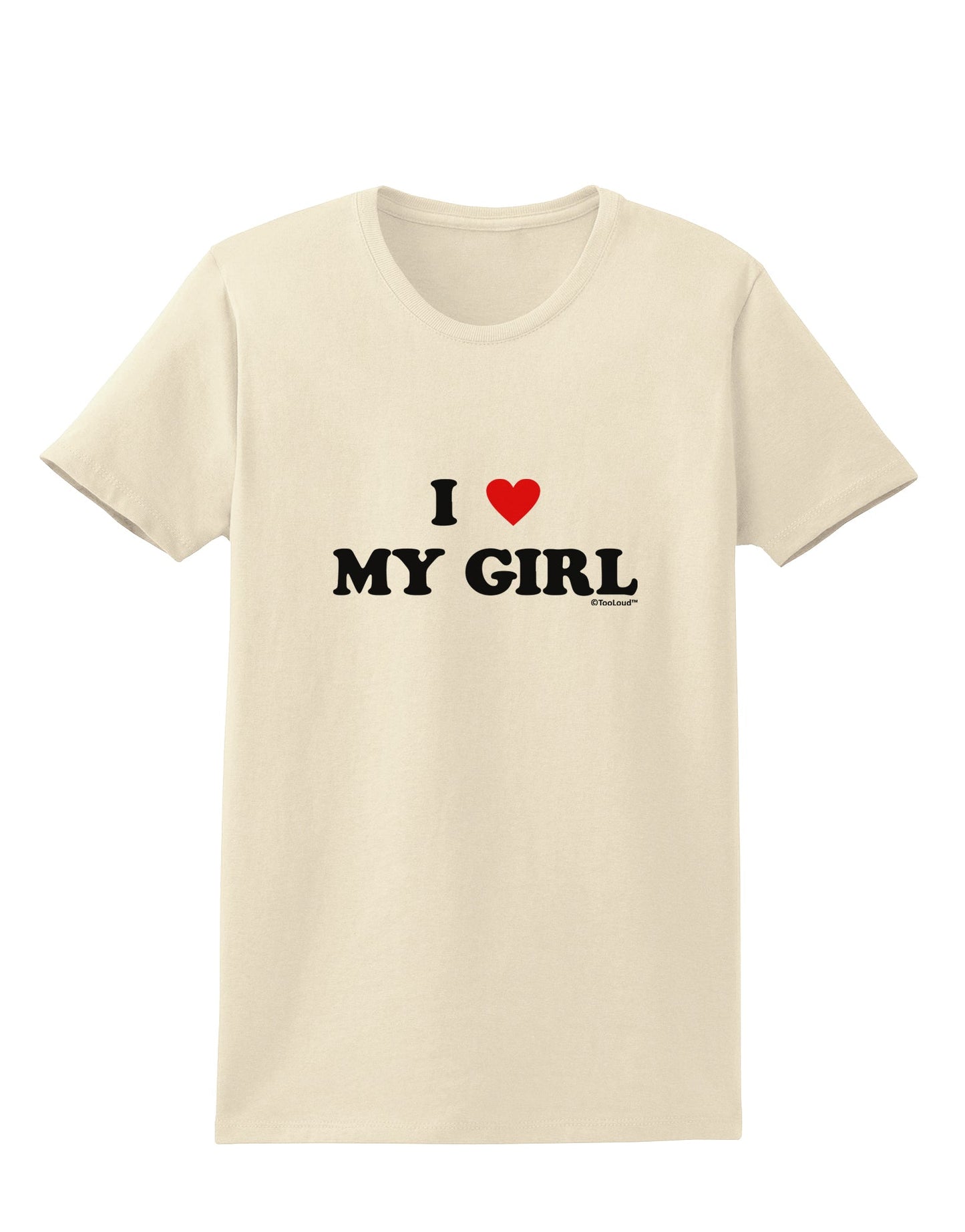 I Heart My Girl - Matching Couples Design Womens T-Shirt by TooLoud-Womens T-Shirt-TooLoud-Natural-X-Small-Davson Sales