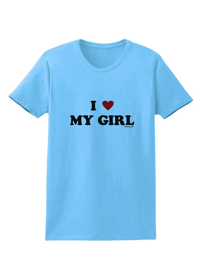 I Heart My Girl - Matching Couples Design Womens T-Shirt by TooLoud-Womens T-Shirt-TooLoud-Aquatic-Blue-X-Small-Davson Sales