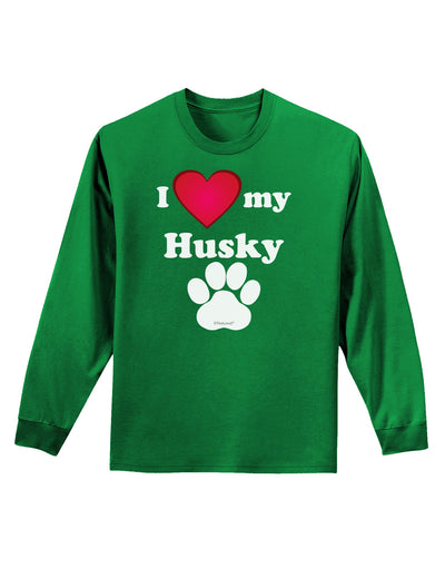 I Heart My Husky Adult Long Sleeve Dark T-Shirt by TooLoud-TooLoud-Kelly-Green-Small-Davson Sales