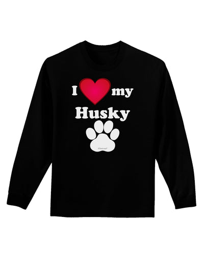 I Heart My Husky Adult Long Sleeve Dark T-Shirt by TooLoud-TooLoud-Black-Small-Davson Sales