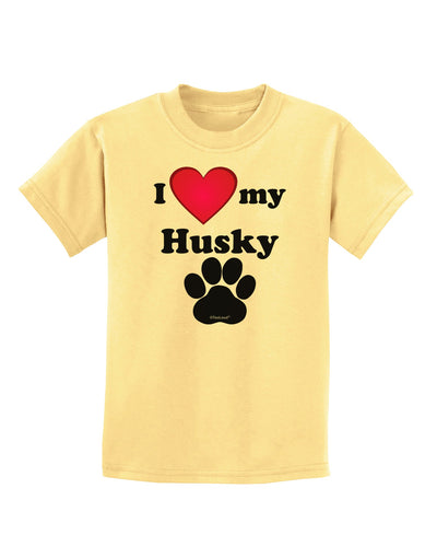 I Heart My Husky Childrens T-Shirt by TooLoud-TooLoud-Daffodil-Yellow-X-Small-Davson Sales