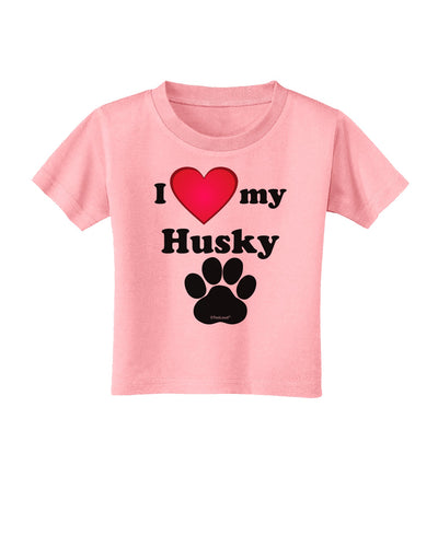 I Heart My Husky Toddler T-Shirt by TooLoud-Toddler T-Shirt-TooLoud-Candy-Pink-2T-Davson Sales