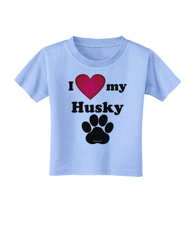 I Heart My Husky Toddler T-Shirt by TooLoud-Toddler T-Shirt-TooLoud-Aquatic-Blue-2T-Davson Sales