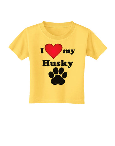 I Heart My Husky Toddler T-Shirt by TooLoud-Toddler T-Shirt-TooLoud-Yellow-2T-Davson Sales