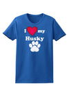 I Heart My Husky Womens Dark T-Shirt by TooLoud-TooLoud-Royal-Blue-X-Small-Davson Sales