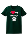 I Heart My Husky Womens Dark T-Shirt by TooLoud-TooLoud-Forest-Green-Small-Davson Sales