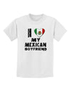 I Heart My Mexican Boyfriend Childrens T-Shirt by TooLoud-Childrens T-Shirt-TooLoud-White-X-Small-Davson Sales