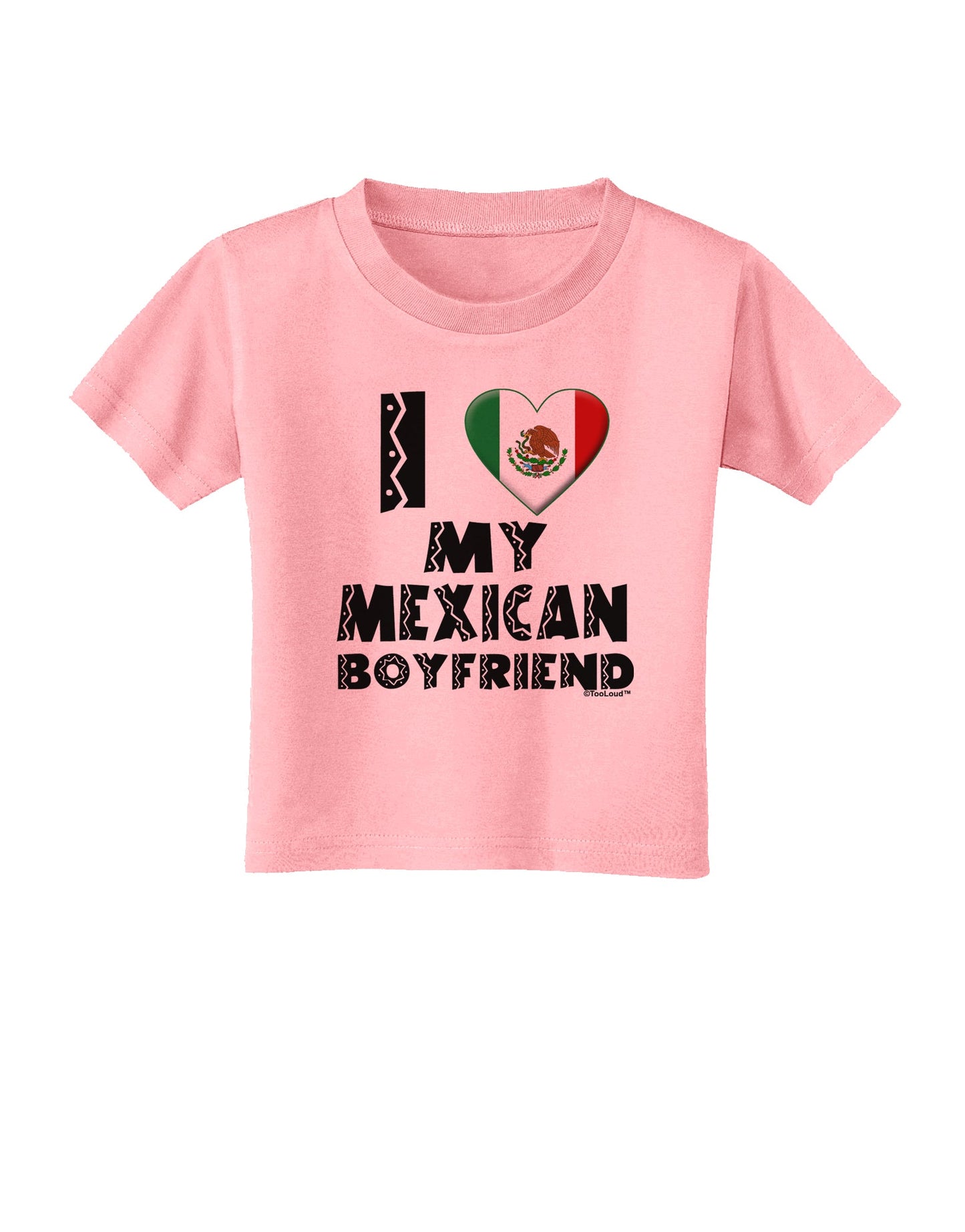 I Heart My Mexican Boyfriend Toddler T-Shirt by TooLoud-Toddler T-Shirt-TooLoud-Candy-Pink-2T-Davson Sales