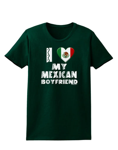 I Heart My Mexican Boyfriend Womens Dark T-Shirt by TooLoud-Womens T-Shirt-TooLoud-Forest-Green-Small-Davson Sales