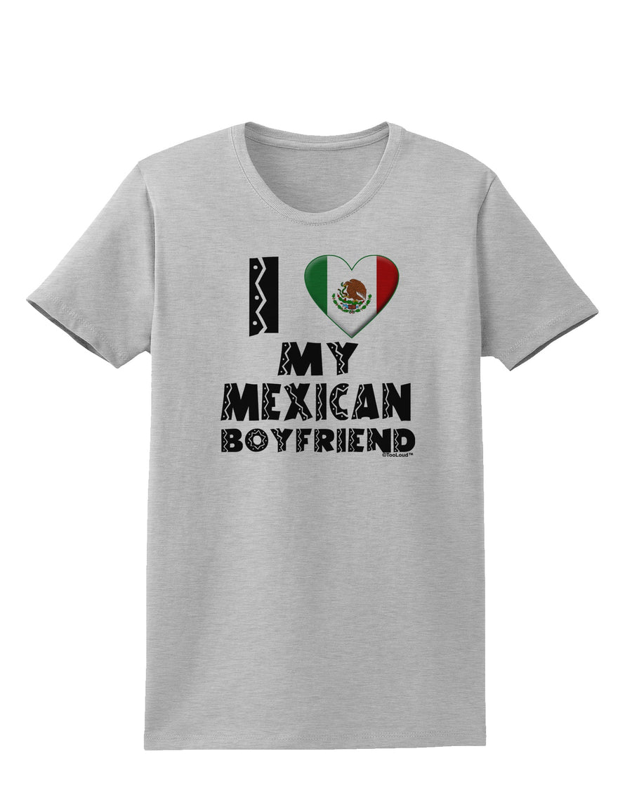 I Heart My Mexican Boyfriend Womens T-Shirt by TooLoud-Womens T-Shirt-TooLoud-White-X-Small-Davson Sales