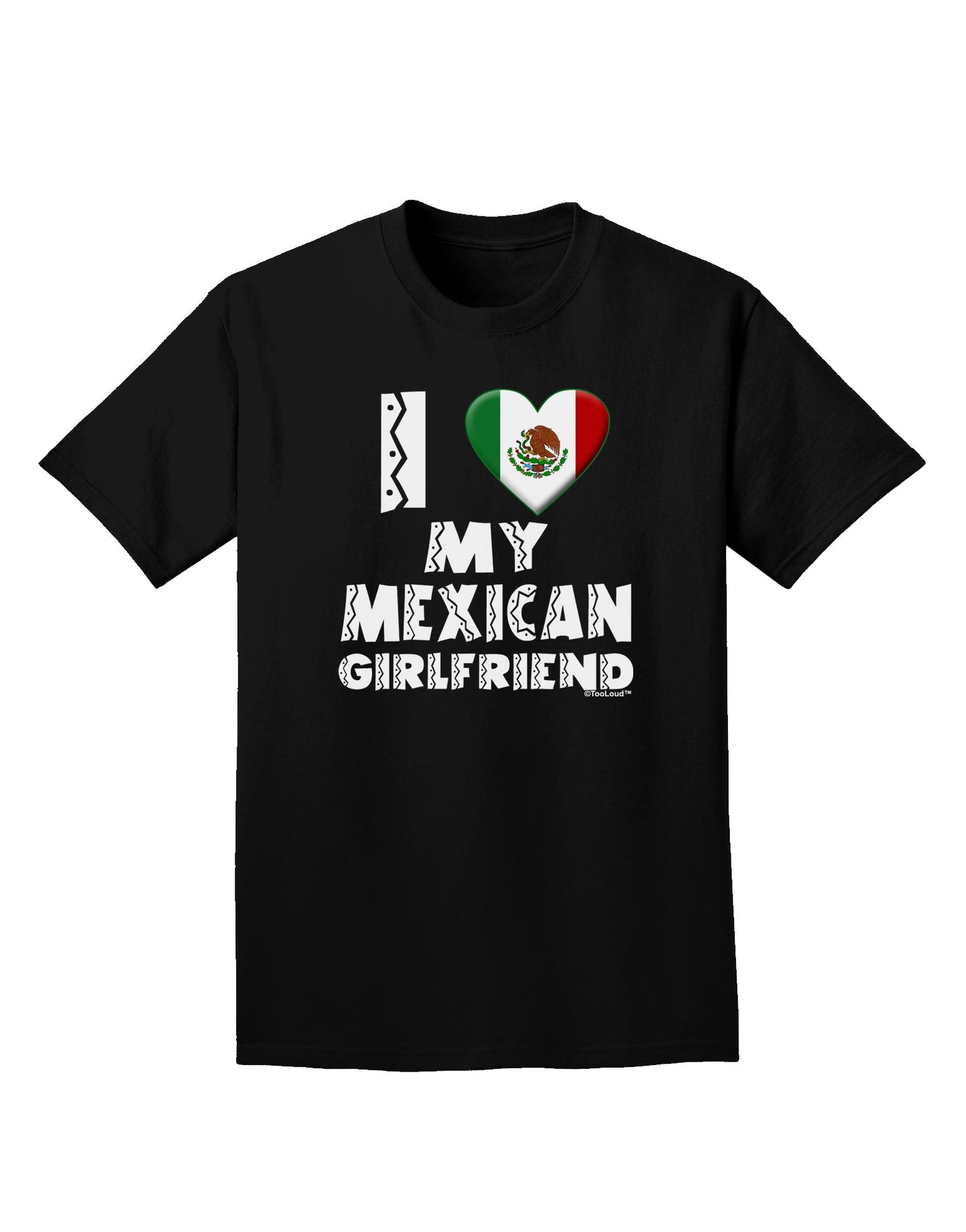 I Heart My Mexican Girlfriend Adult Dark T-Shirt by TooLoud-Mens T-Shirt-TooLoud-Black-Small-Davson Sales