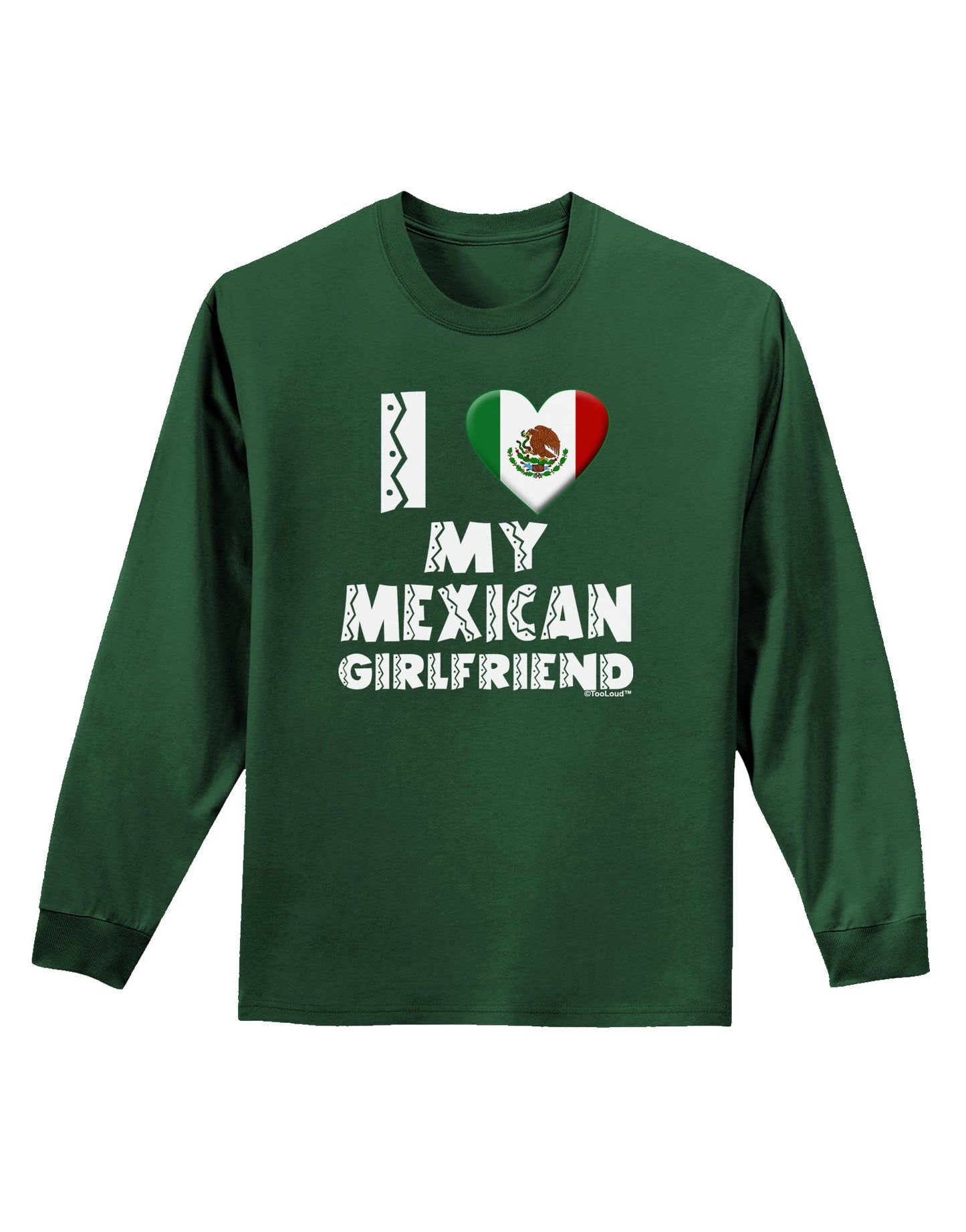 I Heart My Mexican Girlfriend Adult Long Sleeve Dark T-Shirt by TooLoud-TooLoud-Dark-Green-Small-Davson Sales
