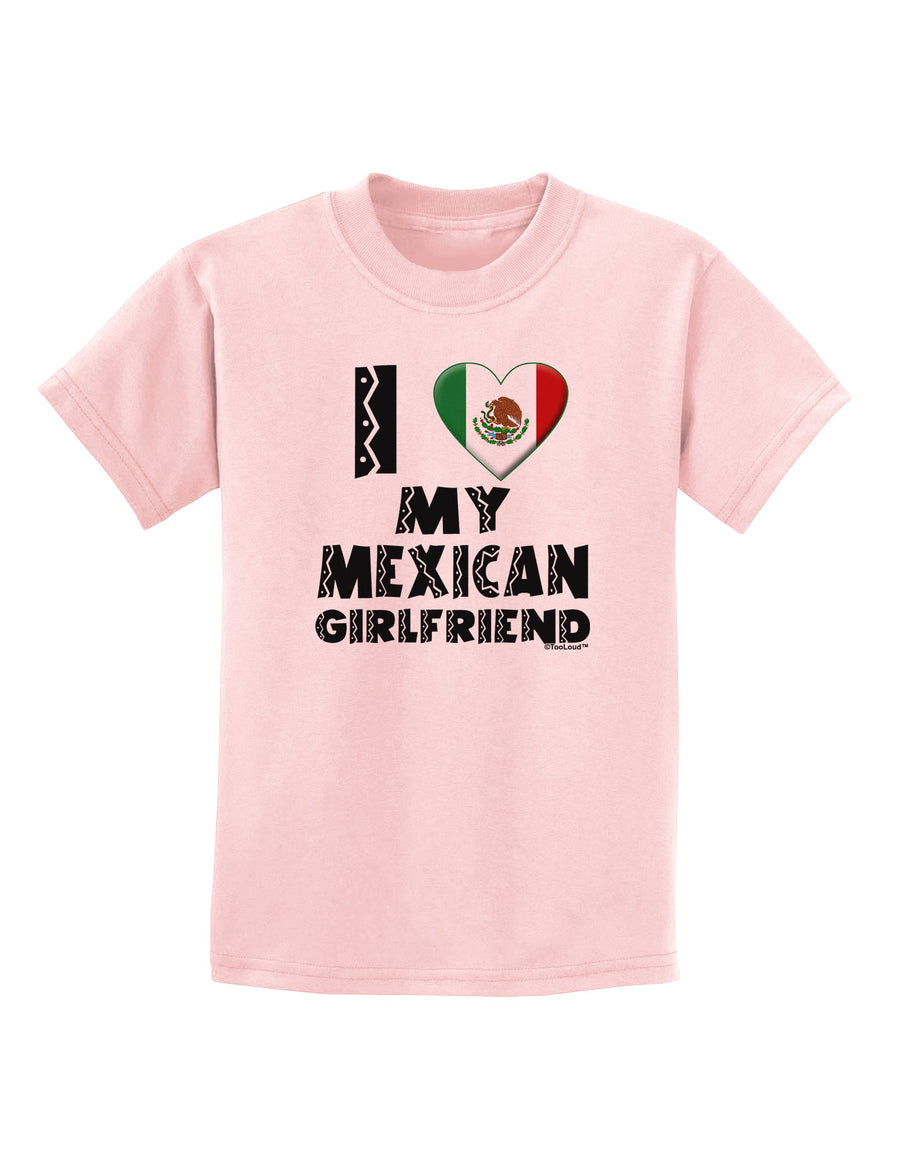 I Heart My Mexican Girlfriend Childrens T-Shirt by TooLoud-Childrens T-Shirt-TooLoud-White-X-Small-Davson Sales