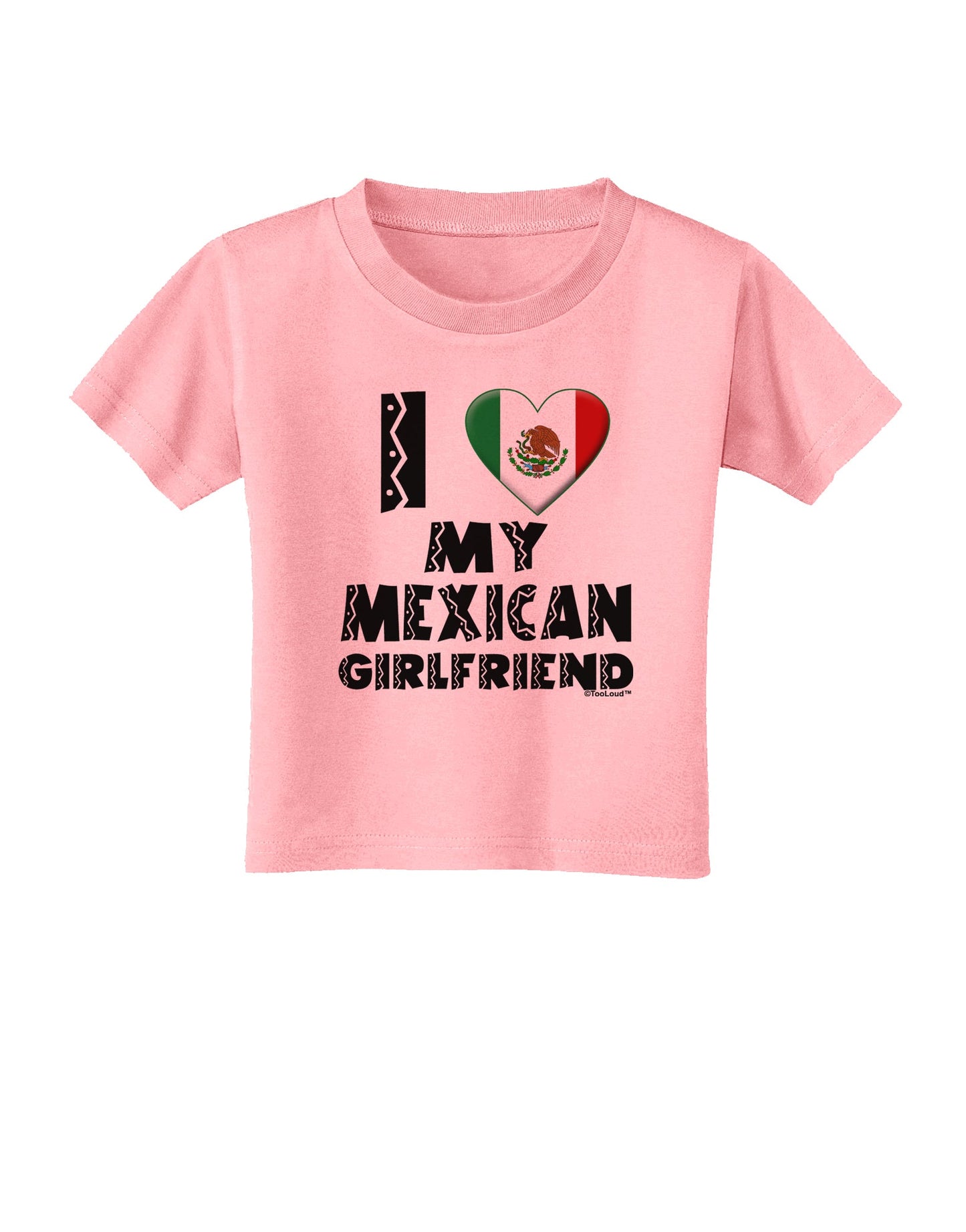 I Heart My Mexican Girlfriend Toddler T-Shirt by TooLoud-Toddler T-Shirt-TooLoud-Candy-Pink-2T-Davson Sales