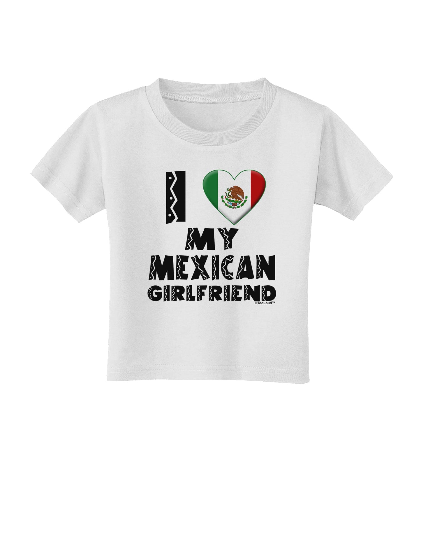 I Heart My Mexican Girlfriend Toddler T-Shirt by TooLoud-Toddler T-Shirt-TooLoud-White-2T-Davson Sales