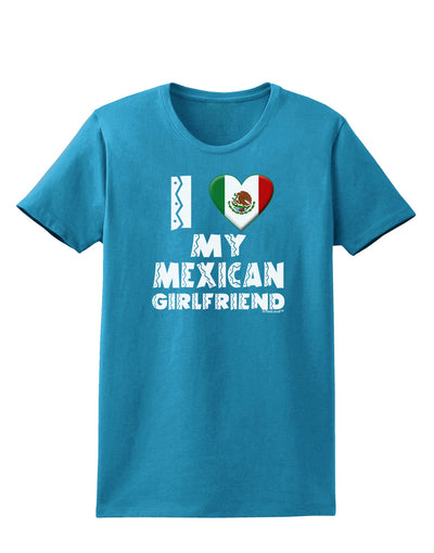 I Heart My Mexican Girlfriend Womens Dark T-Shirt by TooLoud-Womens T-Shirt-TooLoud-Turquoise-X-Small-Davson Sales