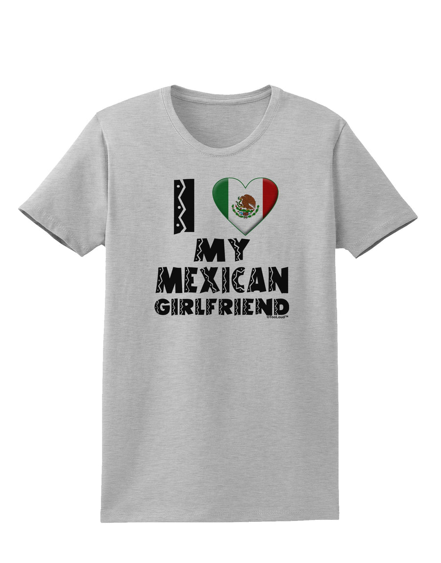 I Heart My Mexican Girlfriend Womens T-Shirt by TooLoud-Womens T-Shirt-TooLoud-White-X-Small-Davson Sales