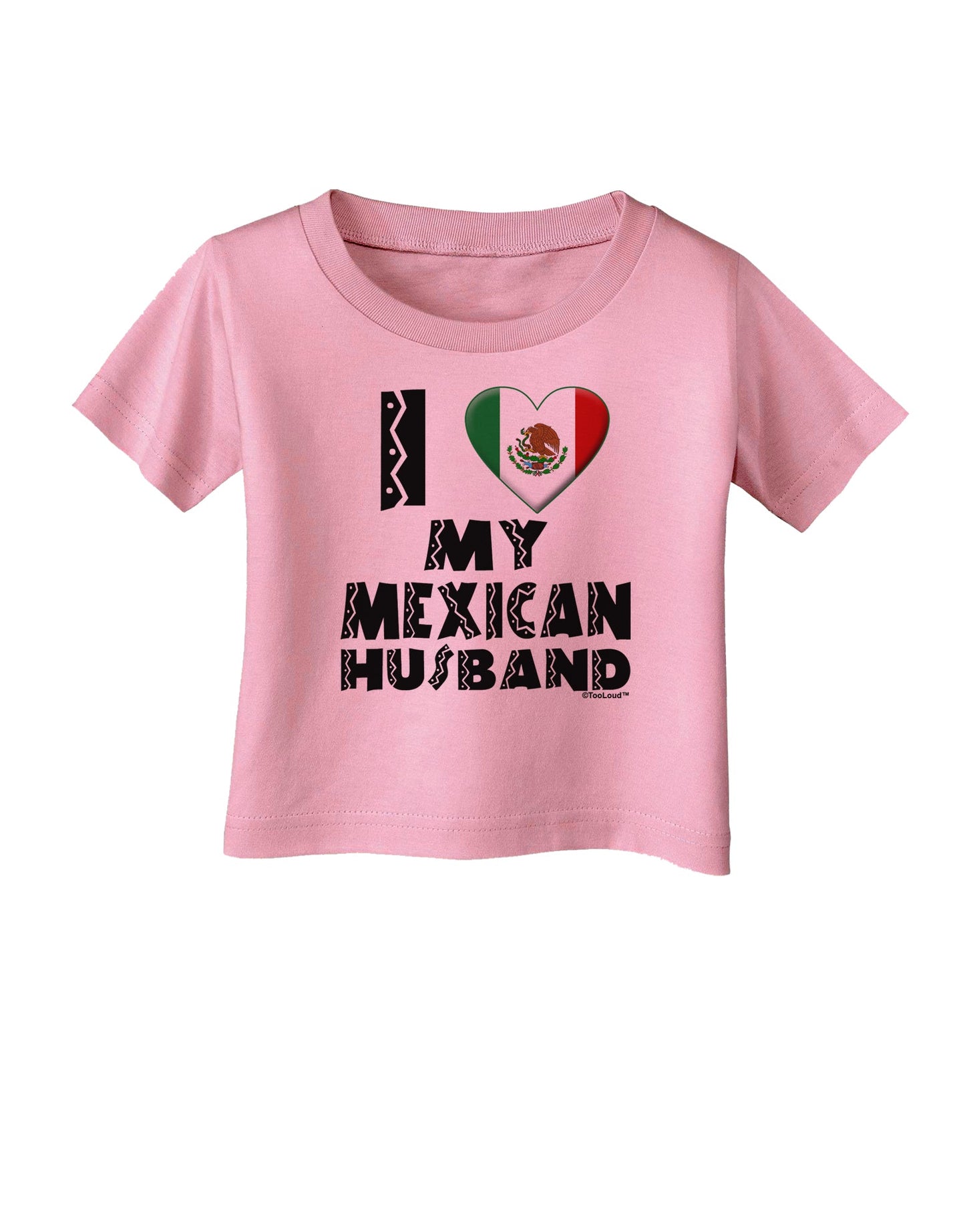 I Heart My Mexican Husband Infant T-Shirt by TooLoud-Infant T-Shirt-TooLoud-Candy-Pink-06-Months-Davson Sales