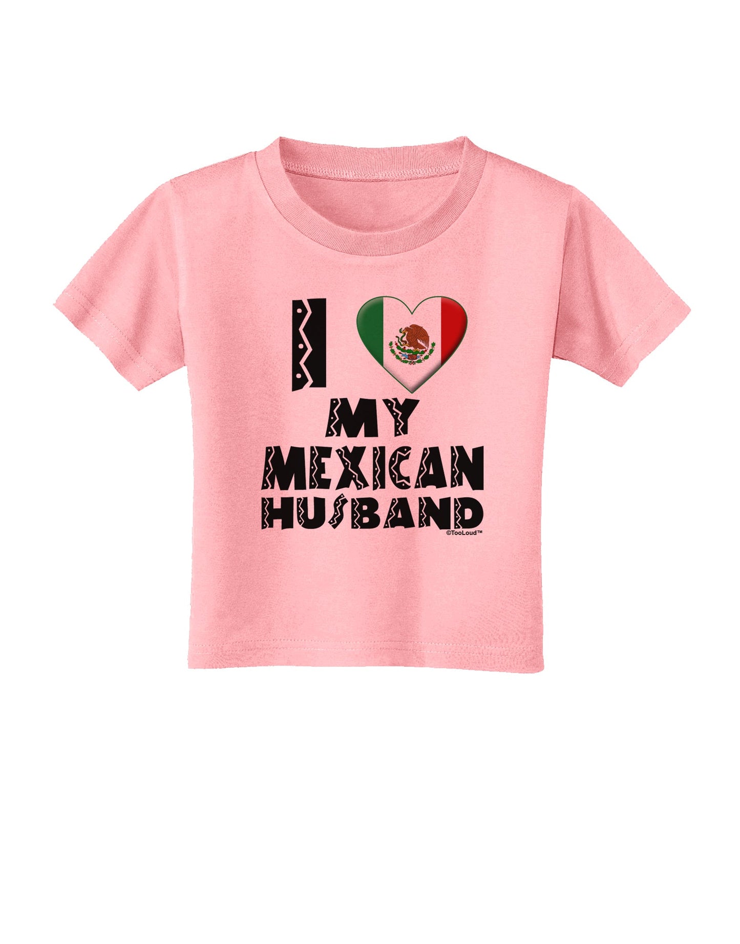 I Heart My Mexican Husband Toddler T-Shirt by TooLoud-Toddler T-Shirt-TooLoud-Candy-Pink-2T-Davson Sales