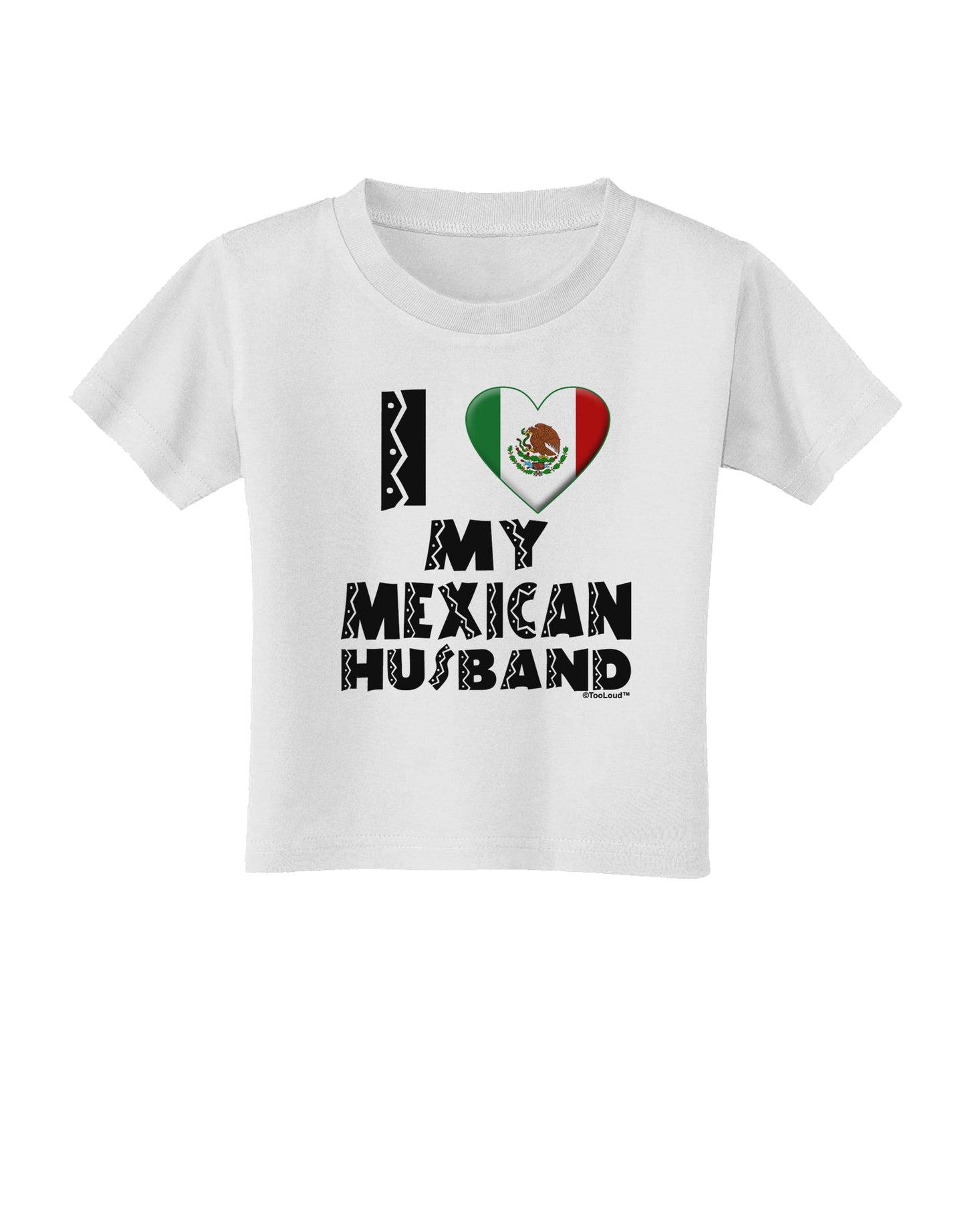 I Heart My Mexican Husband Toddler T-Shirt by TooLoud-Toddler T-Shirt-TooLoud-White-2T-Davson Sales