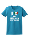 I Heart My Mexican Husband Womens Dark T-Shirt by TooLoud-Womens T-Shirt-TooLoud-Turquoise-X-Small-Davson Sales