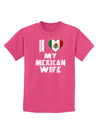 I Heart My Mexican Wife Childrens Dark T-Shirt by TooLoud-Childrens T-Shirt-TooLoud-Sangria-X-Small-Davson Sales