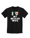 I Heart My Mexican Wife Childrens Dark T-Shirt by TooLoud-Childrens T-Shirt-TooLoud-Black-X-Small-Davson Sales