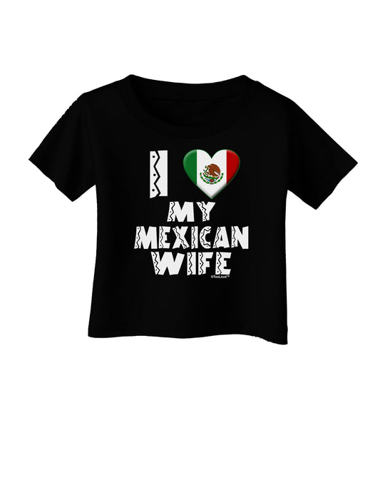 I Heart My Mexican Wife Infant T-Shirt Dark by TooLoud-Infant T-Shirt-TooLoud-Black-06-Months-Davson Sales