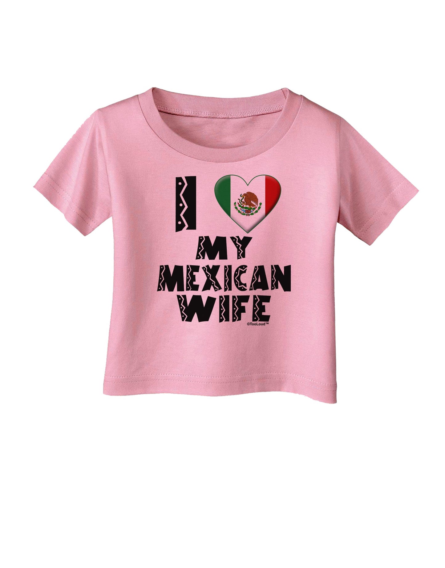 I Heart My Mexican Wife Infant T-Shirt by TooLoud-Infant T-Shirt-TooLoud-Candy-Pink-06-Months-Davson Sales